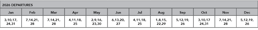 2026 DEPARTURES,Jan,Feb,Mar,Apr,May,Jun,Jul,Aug,Sep,Oct,Nov,Dec,3,10,17, 24,31,7,14,21, 28,7,14,21, 28,4,11,18, 25,2,...