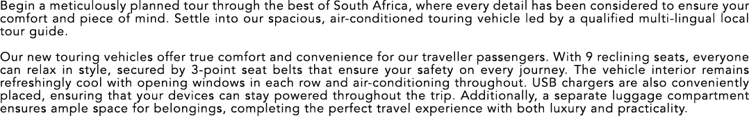 Begin a meticulously planned tour through the best of South Africa, where every detail has been considered to ensure ...