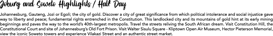 Joburg and Soweto Highlights / Half Day Johannesburg, Gauteng, Jozi or Egoli; the city of gold. Discover a city of gr...