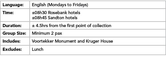 Language:,English (Mondays to Fridays) ,Time:,±08h30 Rosebank hotels ±08h45 Sandton hotels,Duration:,± 4.5hrs from th...