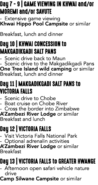 Day 7 9 | GAME VIEWING IN KHWAI and/or MOREMI and/or Savute Extensive game viewing Khwai Hippo Pool Campsite or simil...