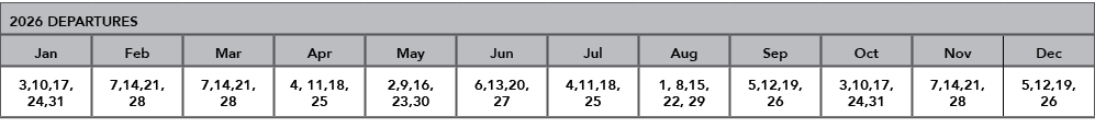 2026 DEPARTURES,Jan,Feb,Mar,Apr,May,Jun,Jul,Aug,Sep,Oct,Nov,Dec,3,10,17, 24,31,7,14,21, 28,7,14,21, 28,4, 11,18, 25,2...