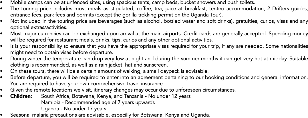 • Mobile camps can be at unfenced sites, using spacious tents, camp beds, bucket showers and bush toilets. • The tour...