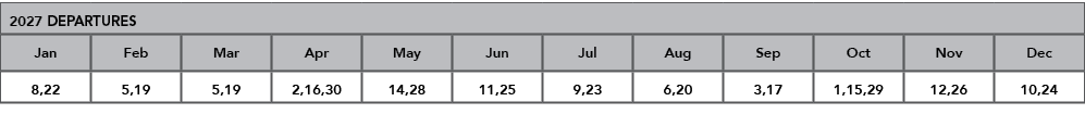 2027 DEPARTURES,Jan,Feb,Mar,Apr,May,Jun,Jul,Aug,Sep,Oct,Nov,Dec,8,22,5,19,5,19,2,16,30,14,28,11,25,9,23,6,20,3,17,1,1...