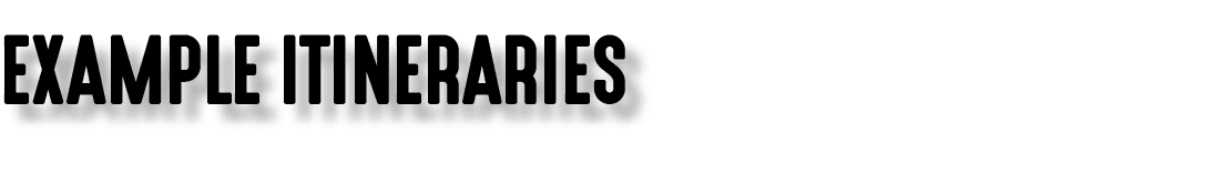 EXAMPLE ITINERARIES