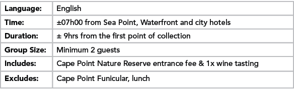 Language:,English ,Time:,±07h00 from Sea Point, Waterfront and city hotels ,Duration:,± 9hrs from the first point of ...