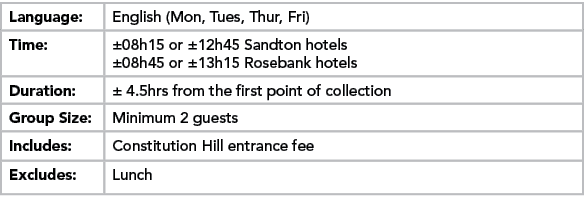 Language:,English (Mon, Tues, Thur, Fri) ,Time:,±08h15 or ±12h45 Sandton hotels ±08h45 or ±13h15 Rosebank hotels ,Dur...