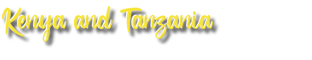 Kenya and Tanzania ,Kenya and Tanzani