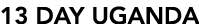 13 DAY Uganda
