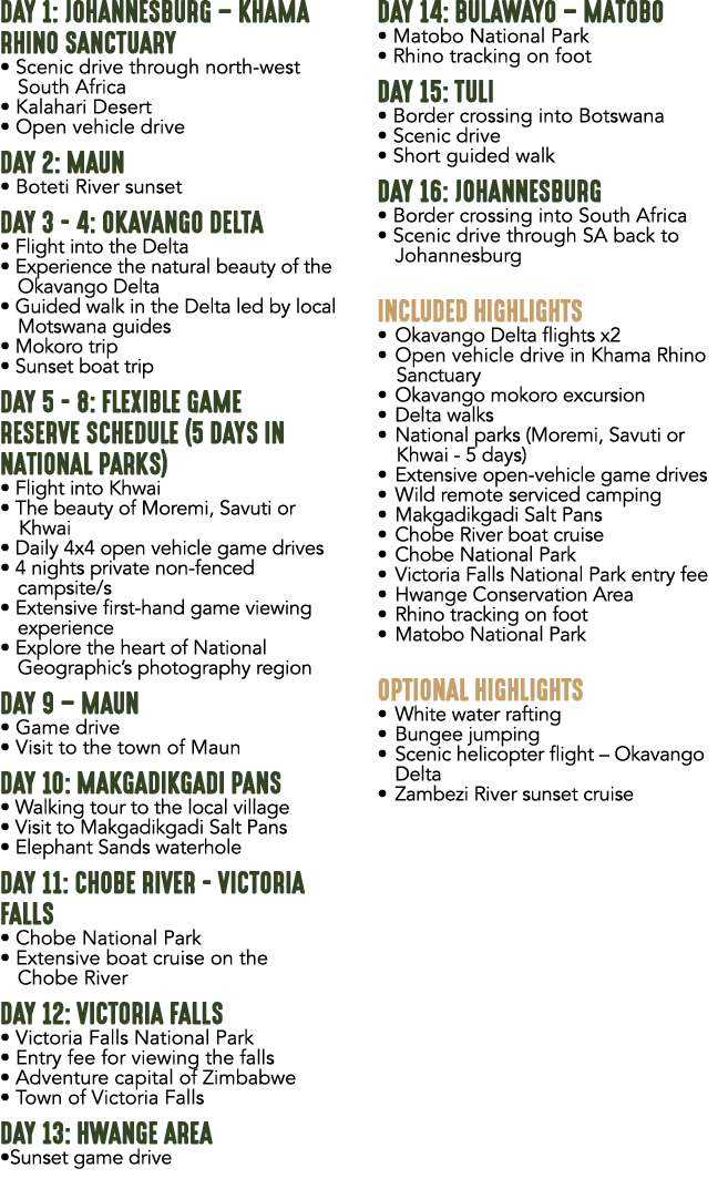 DAY 1: JOHANNESBURG – KHAMA RHINO SANCTUARY • Scenic drive through north west South Africa • Kalahari Desert • Open v...