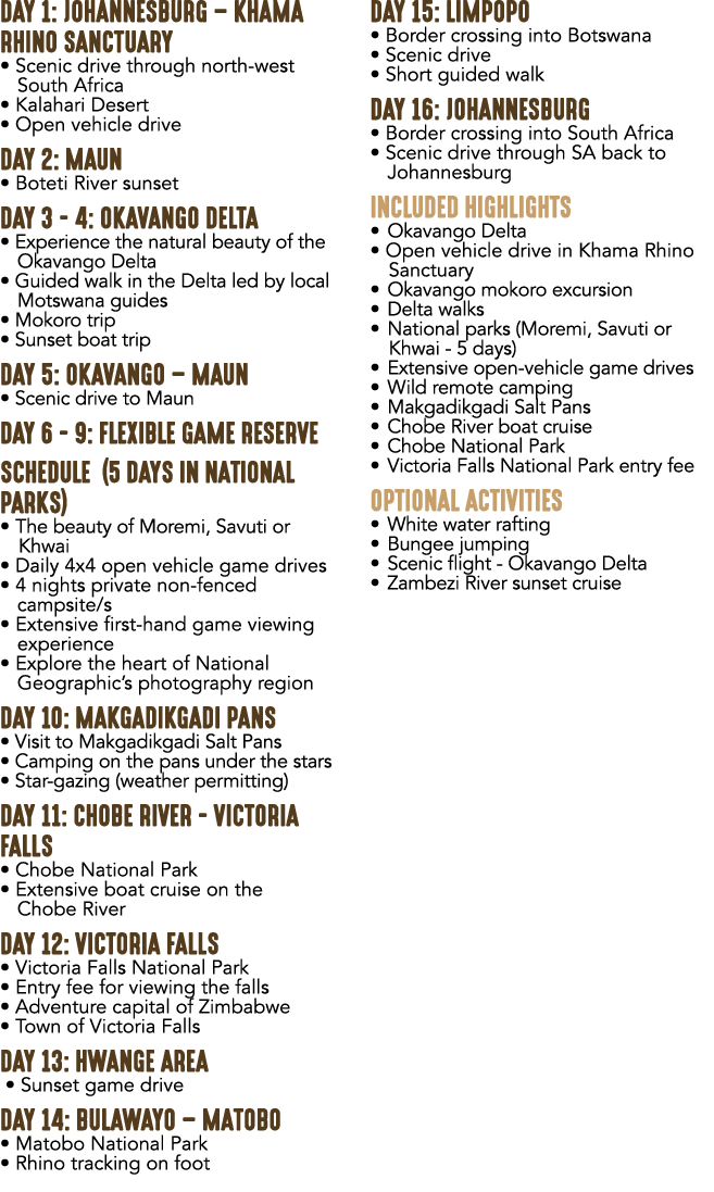 DAY 1: JOHANNESBURG – KHAMA RHINO SANCTUARY • Scenic drive through north west South Africa • Kalahari Desert • Open v...