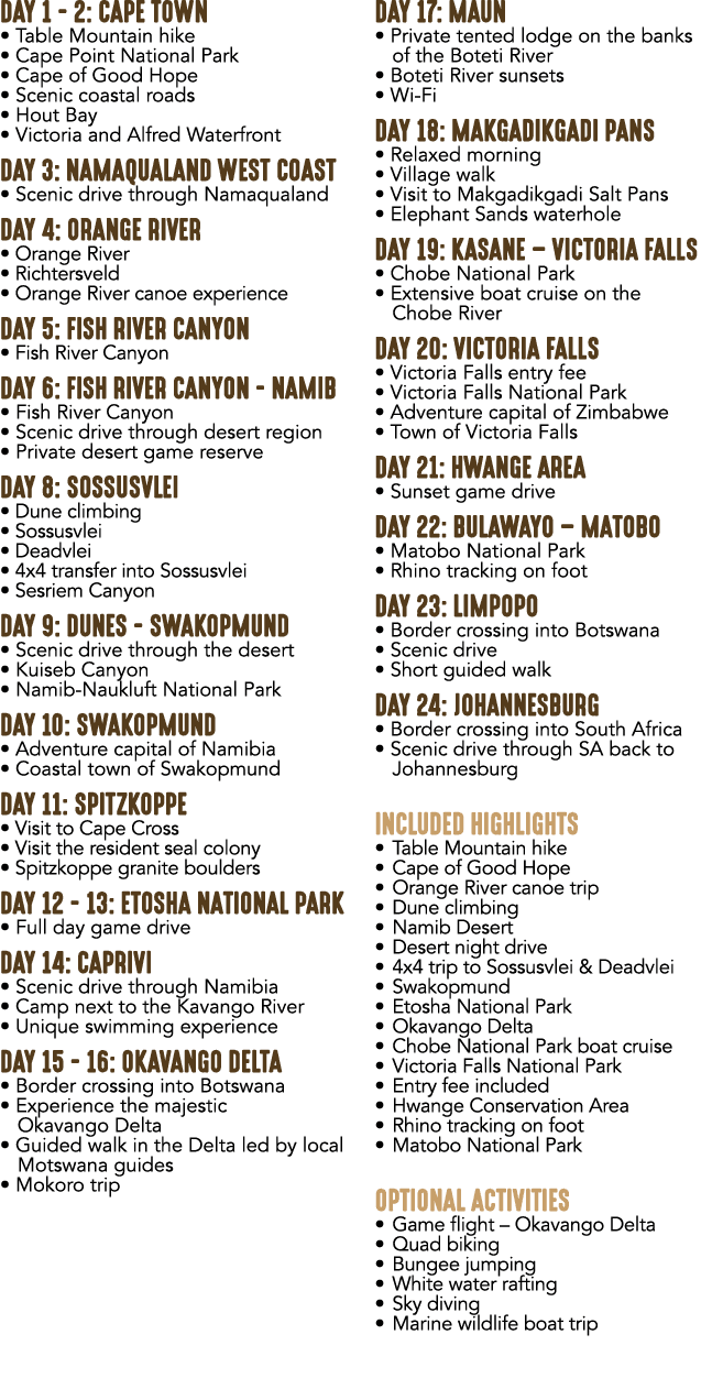 DAY 1 2: CAPE TOWN • Table Mountain hike • Cape Point National Park • Cape of Good Hope • Scenic coastal roads • Hout...