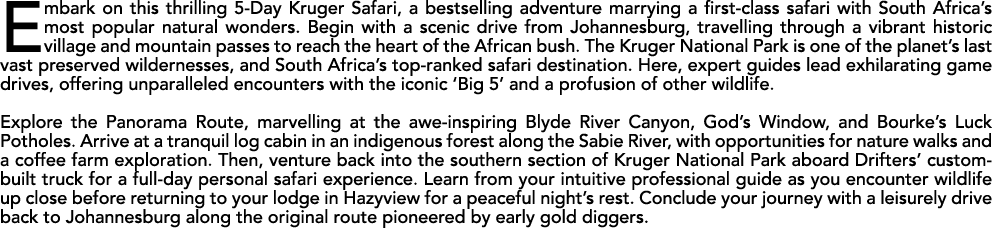 Embark on this thrilling 5 Day Kruger Safari, a bestselling adventure marrying a first class safari with South Africa...