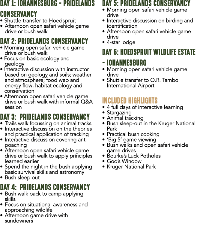 DAY 1: JOHANNESBURG PRIDELANDS CONSERVANCY • Shuttle transfer to Hoedspruit • Afternoon open safari vehicle game driv...