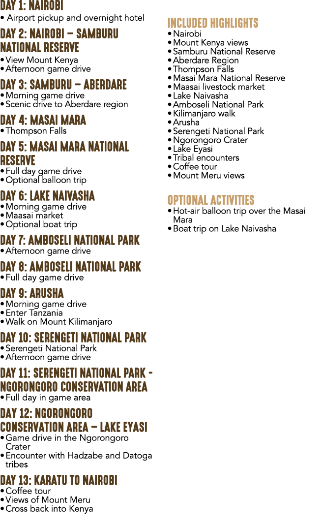 DAY 1: NAIROBI • Airport pickup and overnight hotel DAY 2: NAIROBI – SAMBURU NATIONAL RESERVE • View Mount Kenya • Af...