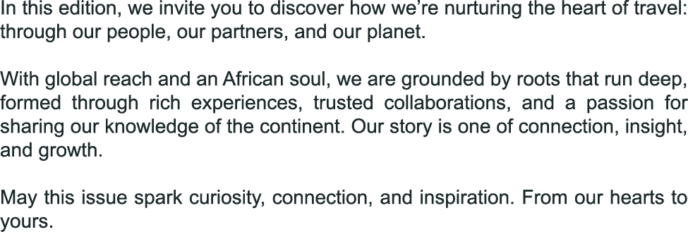 In this edition, we invite you to discover how we’re nurturing the heart of travel: through our people, our partners,...