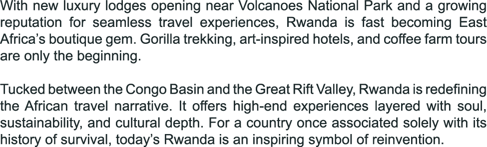 With new luxury lodges opening near Volcanoes National Park and a growing reputation for seamless travel experiences,...