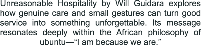 Unreasonable Hospitality by Will Guidara explores how genuine care and small gestures can turn good service into some...