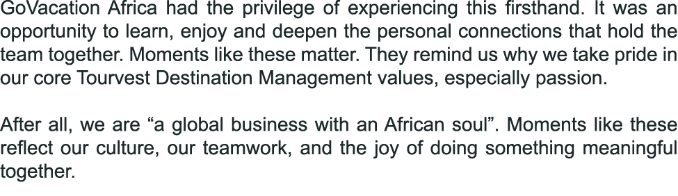 GoVacation Africa had the privilege of experiencing this firsthand. It was an opportunity to learn, enjoy and deepen ...