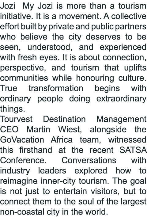 Jozi My Jozi is more than a tourism initiative. It is a movement. A collective effort built by private and public par...