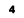 4 