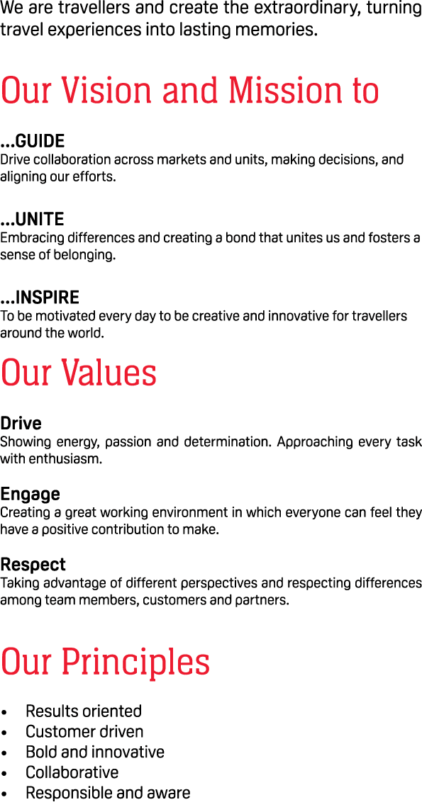 We are travellers and create the extraordinary, turning travel experiences into lasting memories. Our Vision and Miss...