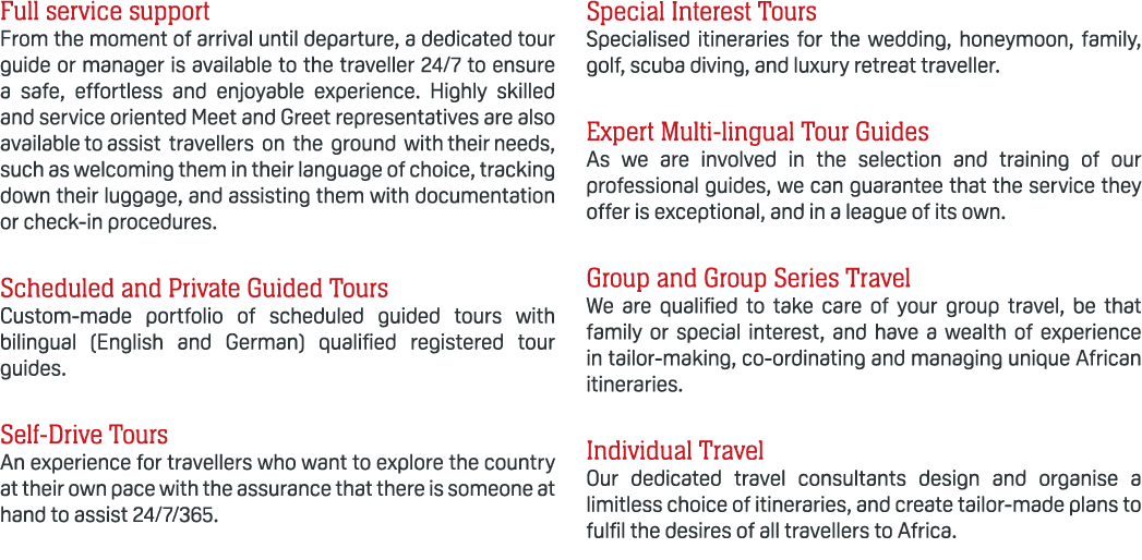 Full service support From the moment of arrival until departure, a dedicated tour guide or manager is available to th...
