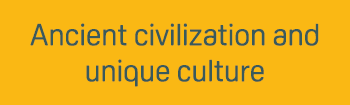 Ancient civilization and unique culture