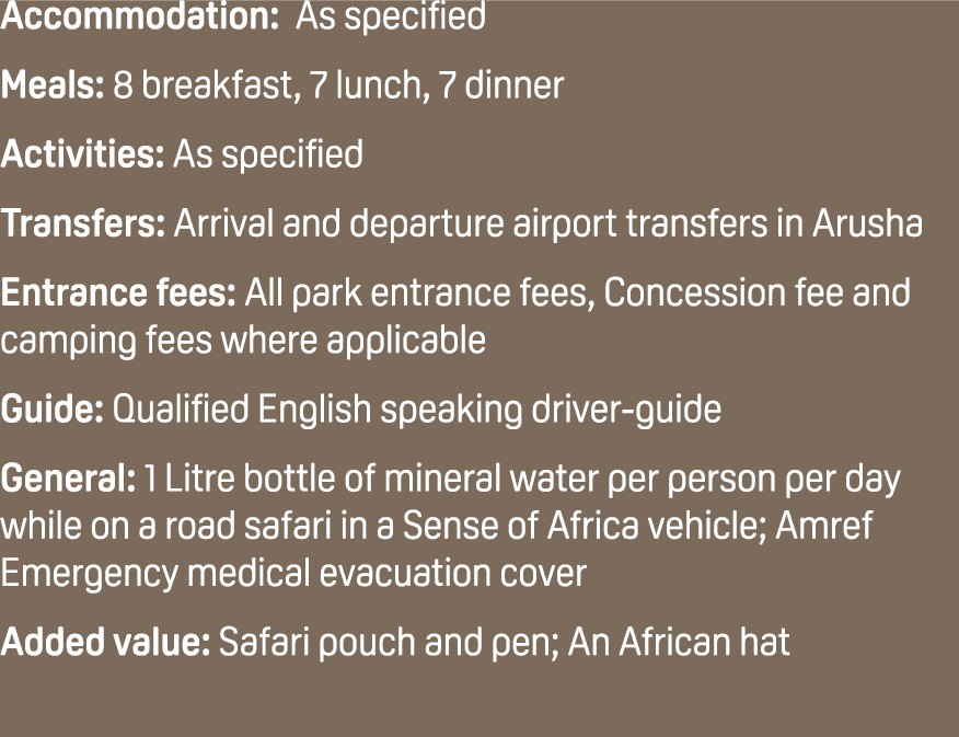 Accommodation: As specified Meals: 8 breakfast, 7 lunch, 7 dinner Activities: As specified Transfers: Arrival and dep...