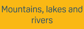 Mountains, lakes and rivers
