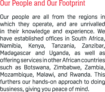 Our People and Our Footprint Our people are all from the regions in which they operate, and are unrivalled in their k...