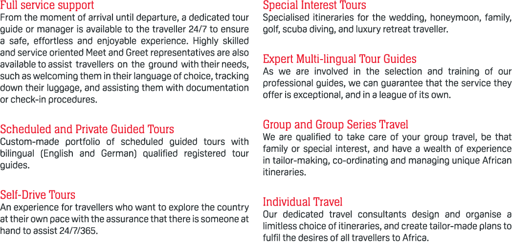 Full service support From the moment of arrival until departure, a dedicated tour guide or manager is available to th...