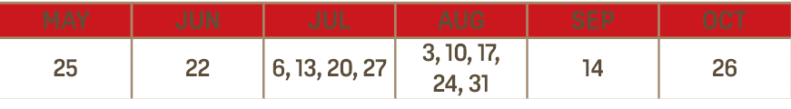 MAY,JUN,JUL,AUG,SEP,OCT,25,22,6, 13, 20, 27,3, 10, 17, 24, 31,14,26