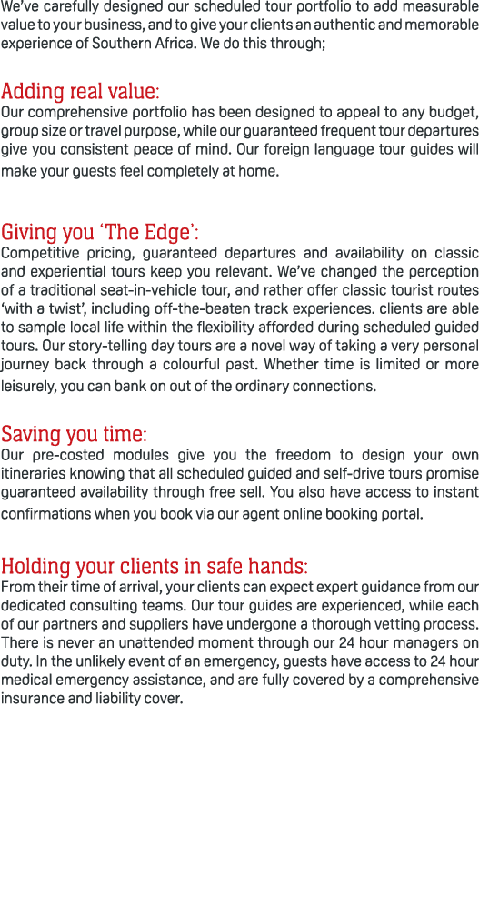 We’ve carefully designed our scheduled tour portfolio to add measurable value to your business, and to give your clie...