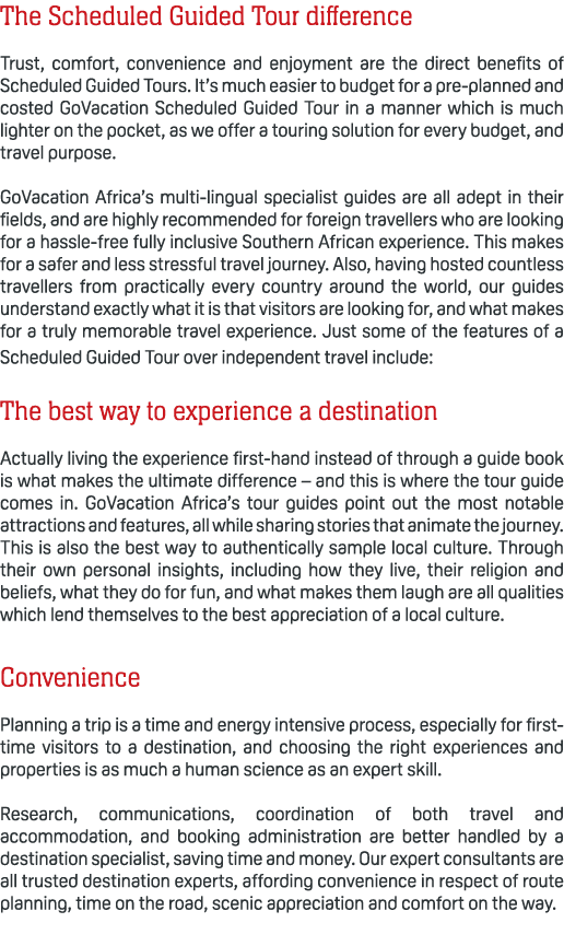 The Scheduled Guided Tour difference Trust, comfort, convenience and enjoyment are the direct benefits of Scheduled G...