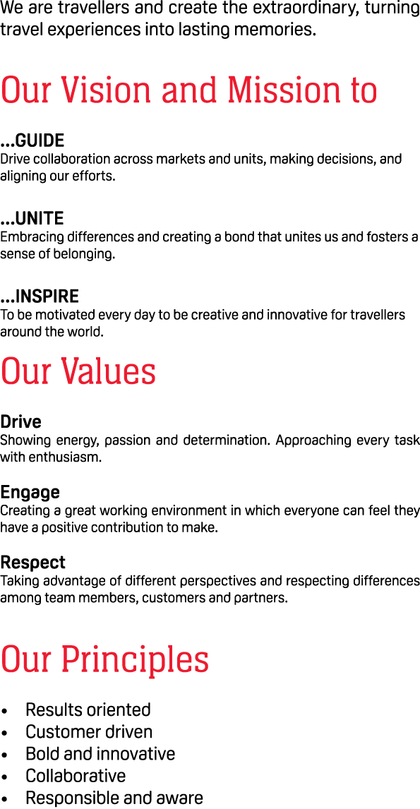 We are travellers and create the extraordinary, turning travel experiences into lasting memories. Our Vision and Miss...