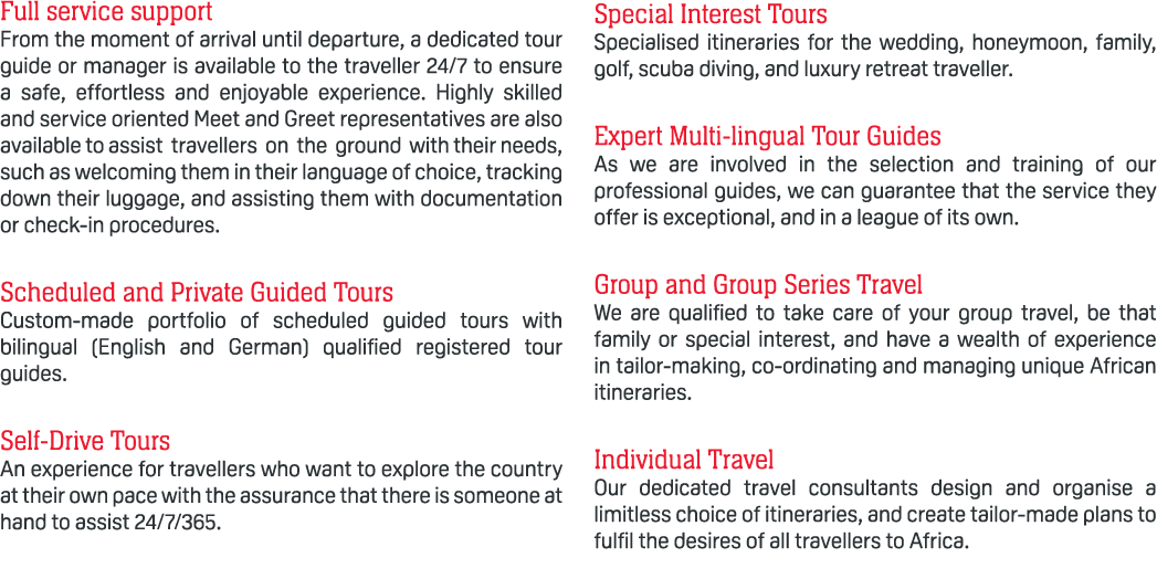 Full service support From the moment of arrival until departure, a dedicated tour guide or manager is available to th...