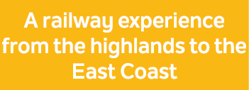 A railway experience from the highlands to the East Coast