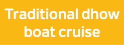 Traditional dhow boat cruise