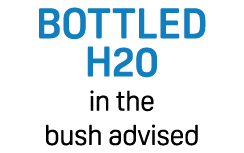 Bottled H20 in the bush advised