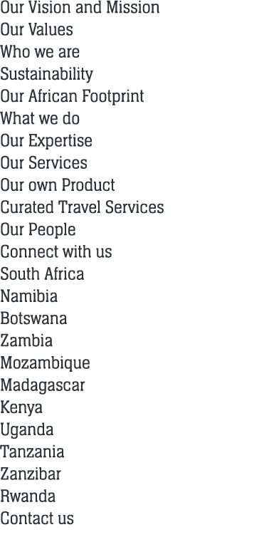 Our Vision and Mission Our Values Who we are Sustainability Our African Footprint What we do Our Expertise Our Servic...