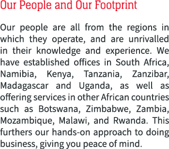 Our People and Our Footprint Our people are all from the regions in which they operate, and are unrivalled in their k...