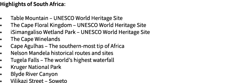 Highlights of South Africa: • Table Mountain – UNESCO World Heritage Site • The Cape Floral Kingdom – UNESCO World He...