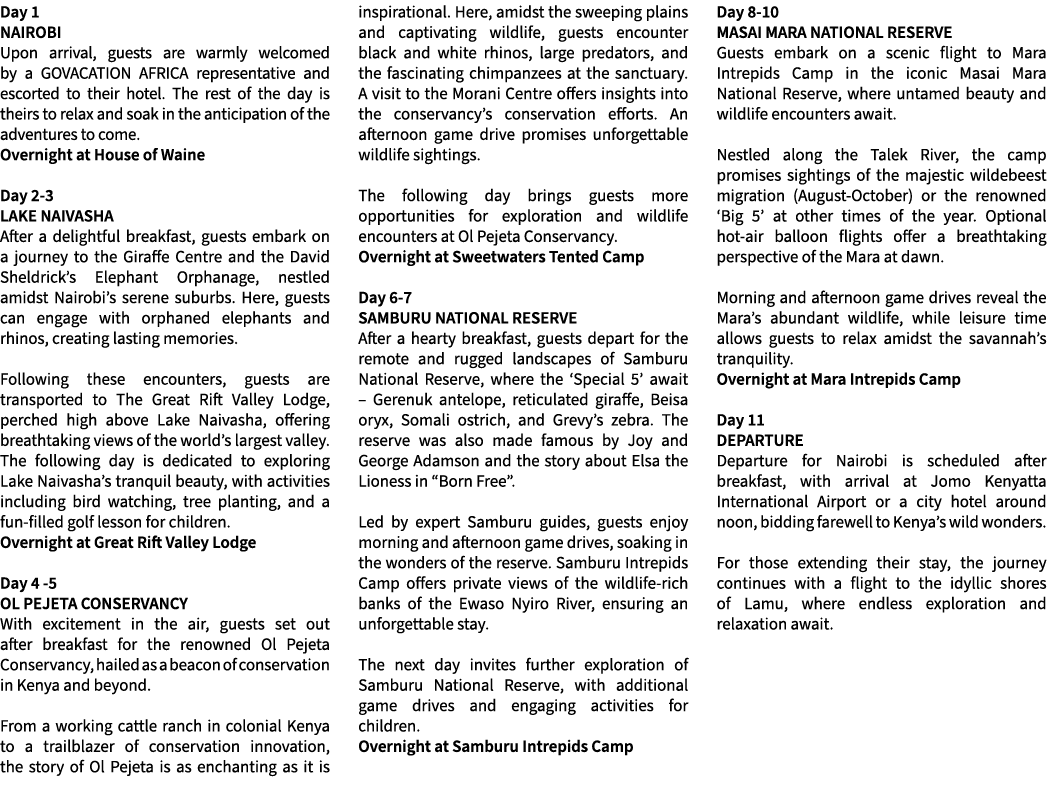 Day 1 NAIROBI Upon arrival, guests are warmly welcomed by a GOVACATION AFRICA representative and escorted to their ho...