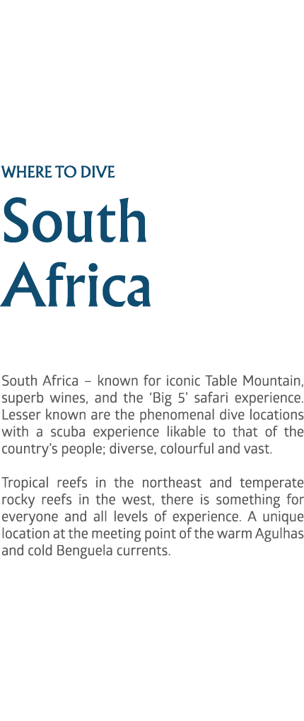 where to dive South Africa South Africa – known for iconic Table Mountain, superb wines, and the ‘Big 5’ safari exper...