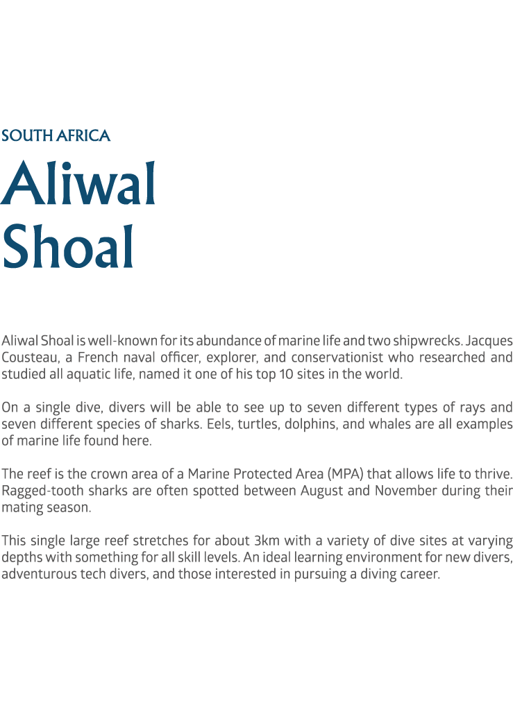 south africa Aliwal Shoal Aliwal Shoal is well known for its abundance of marine life and two shipwrecks. Jacques Cou...