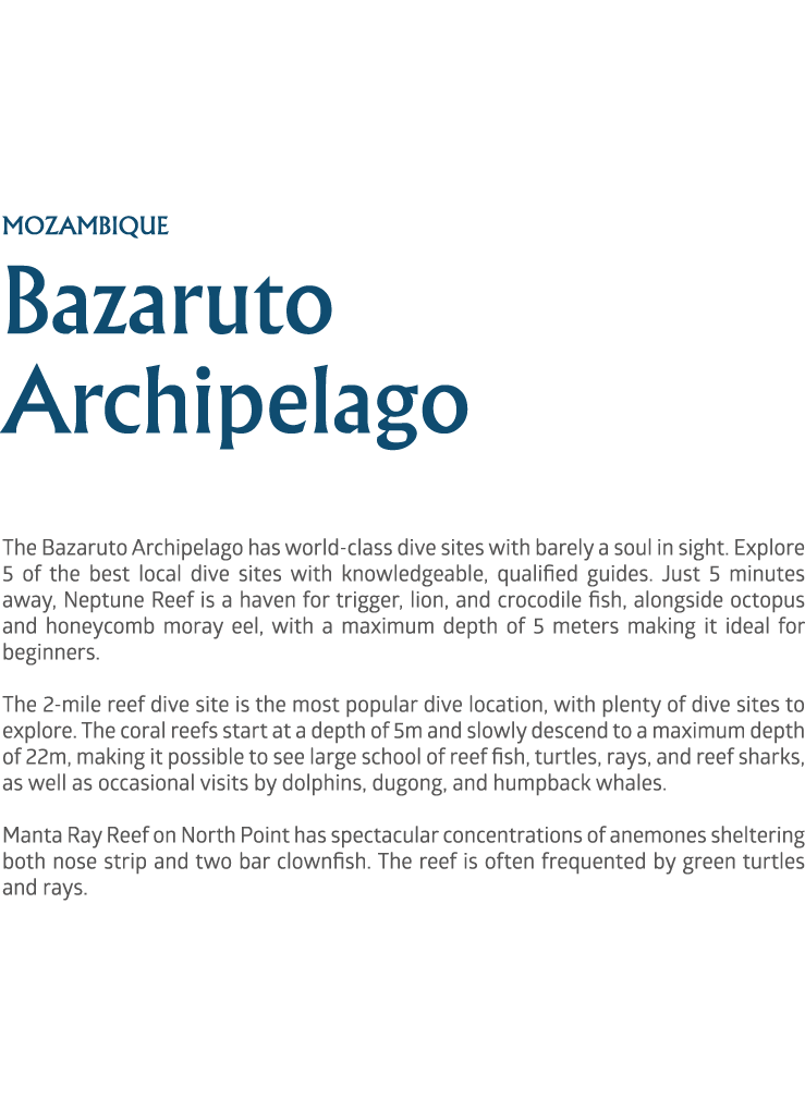 mozambique Bazaruto Archipelago The Bazaruto Archipelago has world class dive sites with barely a soul in sight. Expl...