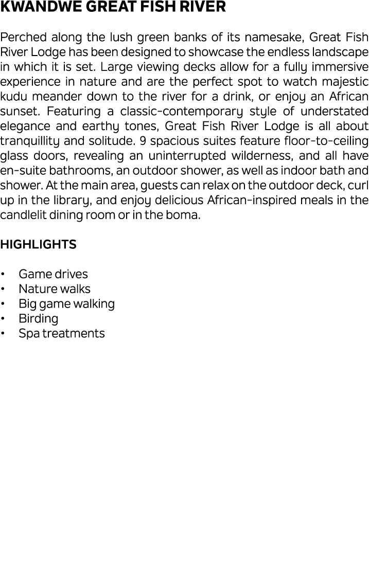 Kwandwe Great Fish River Perched along the lush green banks of its namesake, Great Fish River Lodge has been designed...