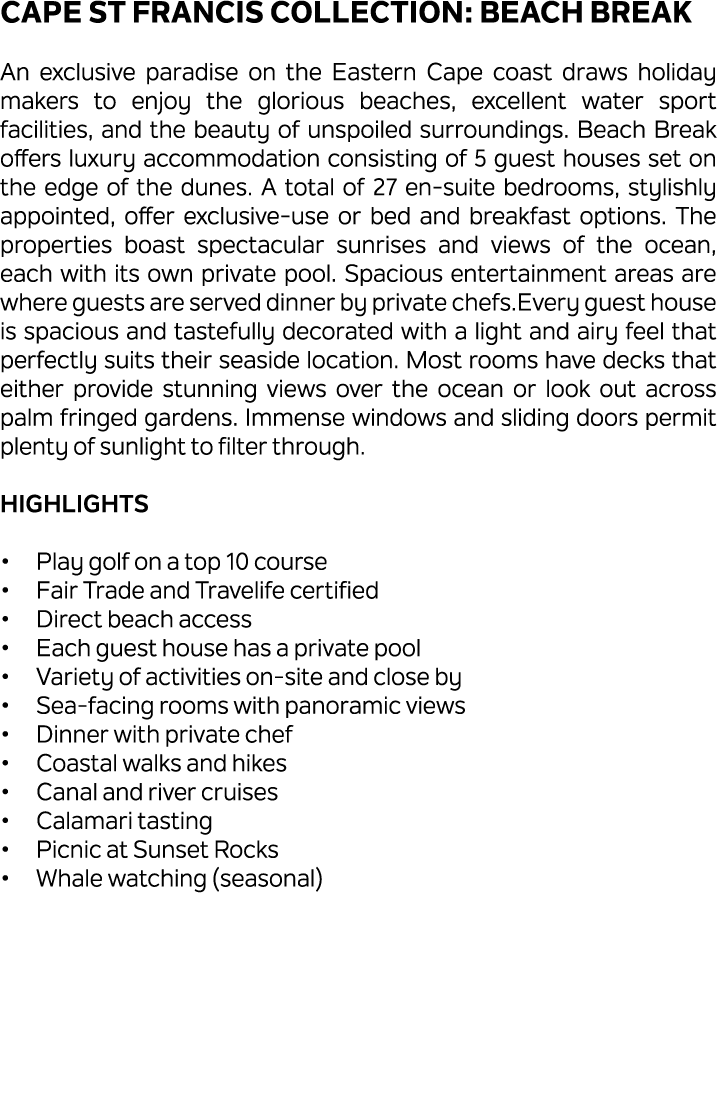 Cape St Francis Collection: Beach Break An exclusive paradise on the Eastern Cape coast draws holiday makers to enjoy...