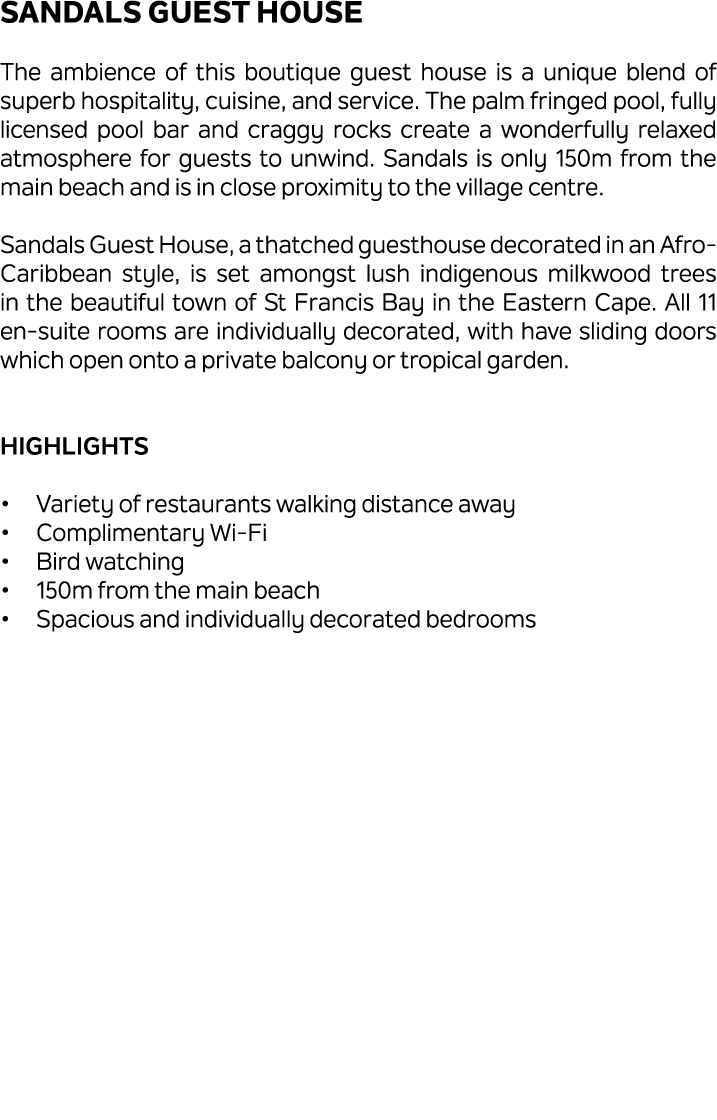 Sandals Guest House The ambience of this boutique guest house is a unique blend of superb hospitality, cuisine, and s...